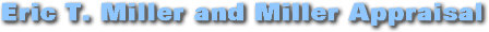 Image shows Eric T. Miller and Miller Appraisal nameplate graphic